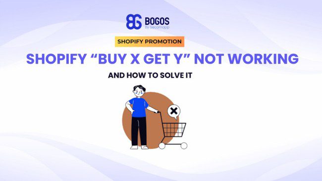 Shopify Buy X Get Y Not Working? Troubleshooting tips