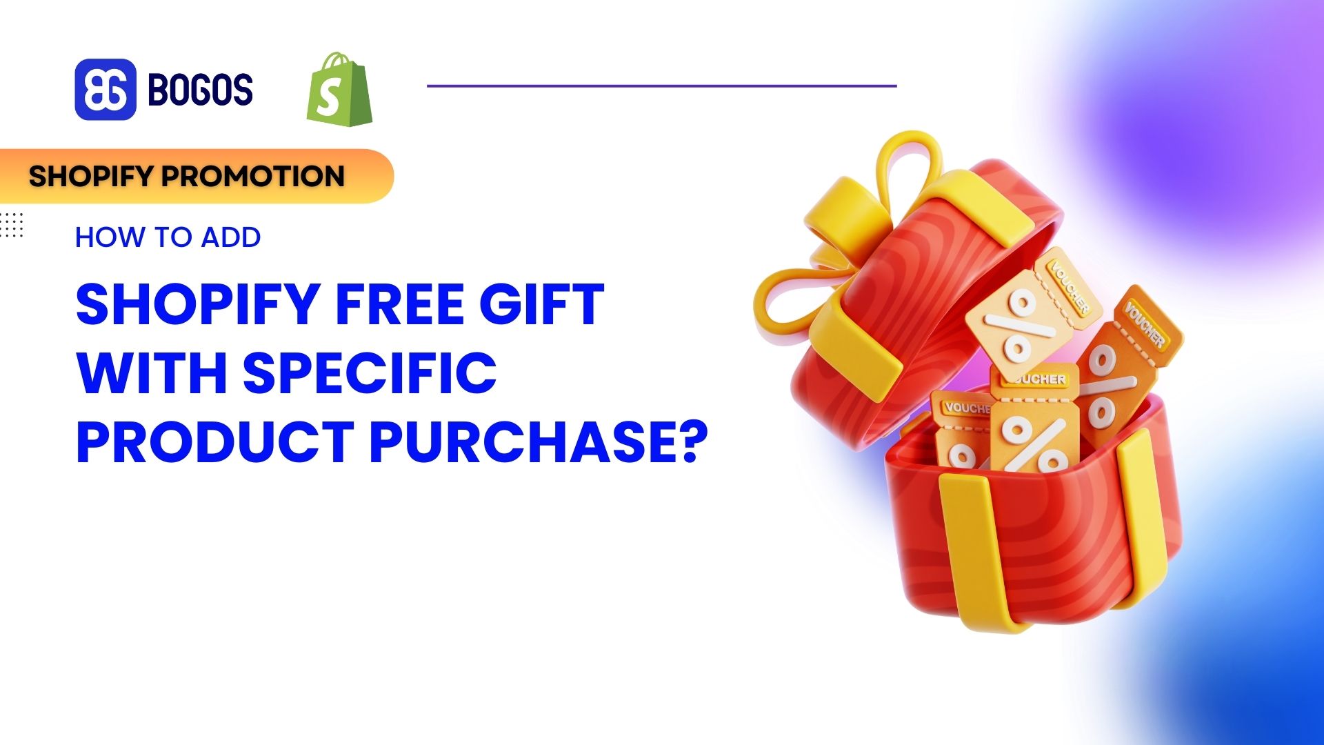 How to Add Shopify Free Gift With Specific Product Purchase? (3 Best Apps)